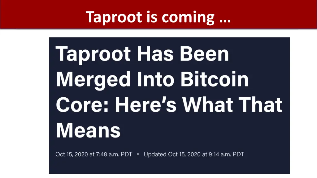 taproot is coming