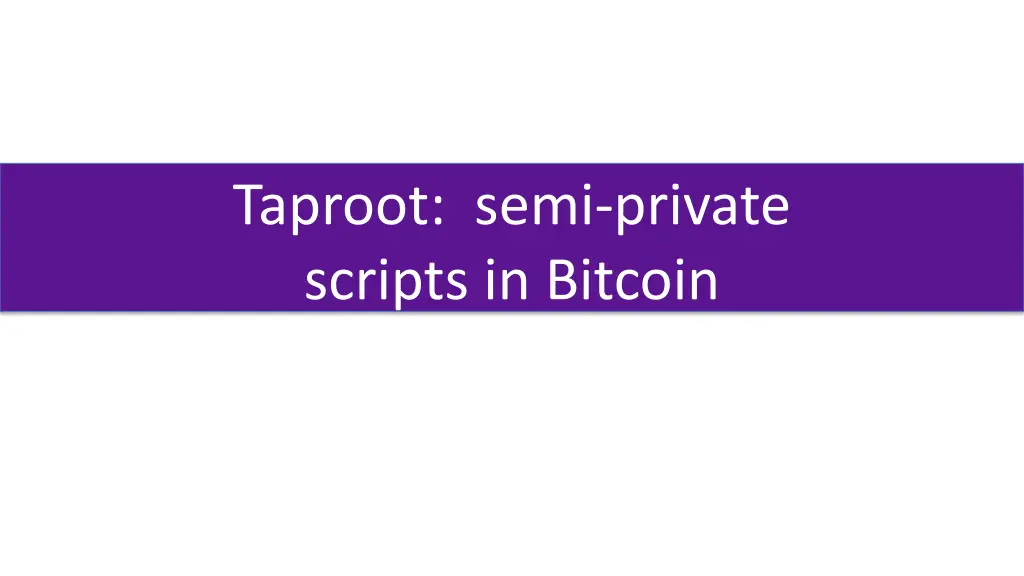 taproot semi private scripts in bitcoin