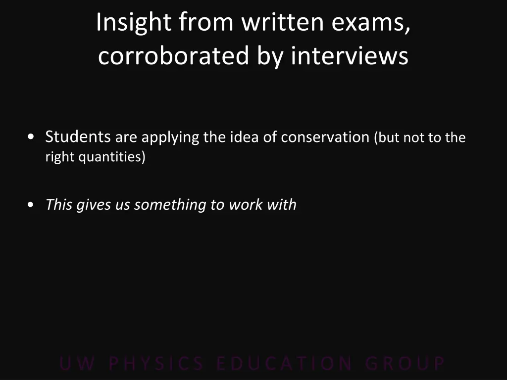 insight from written exams corroborated