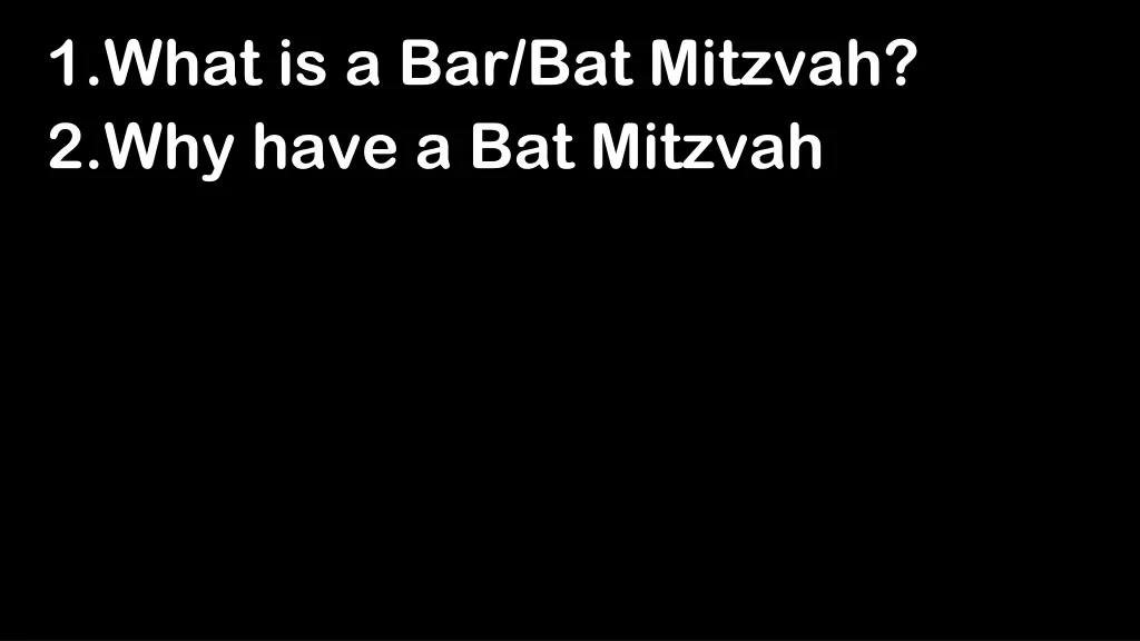 1 what is a bar bat mitzvah 2 why have