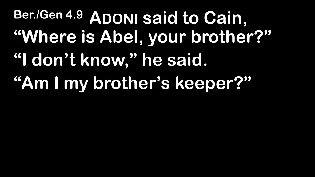 ber gen 4 9 a doni said to cain where is abel