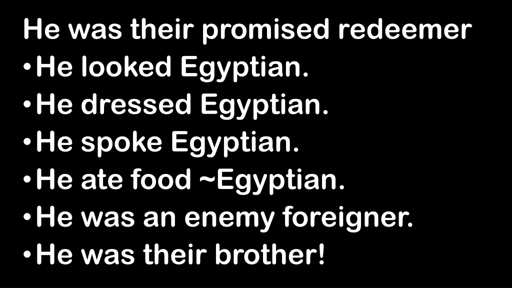 he was their promised redeemer he looked egyptian 4