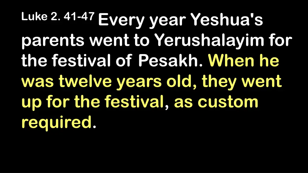 luke 2 41 47 every year yeshua s parents went