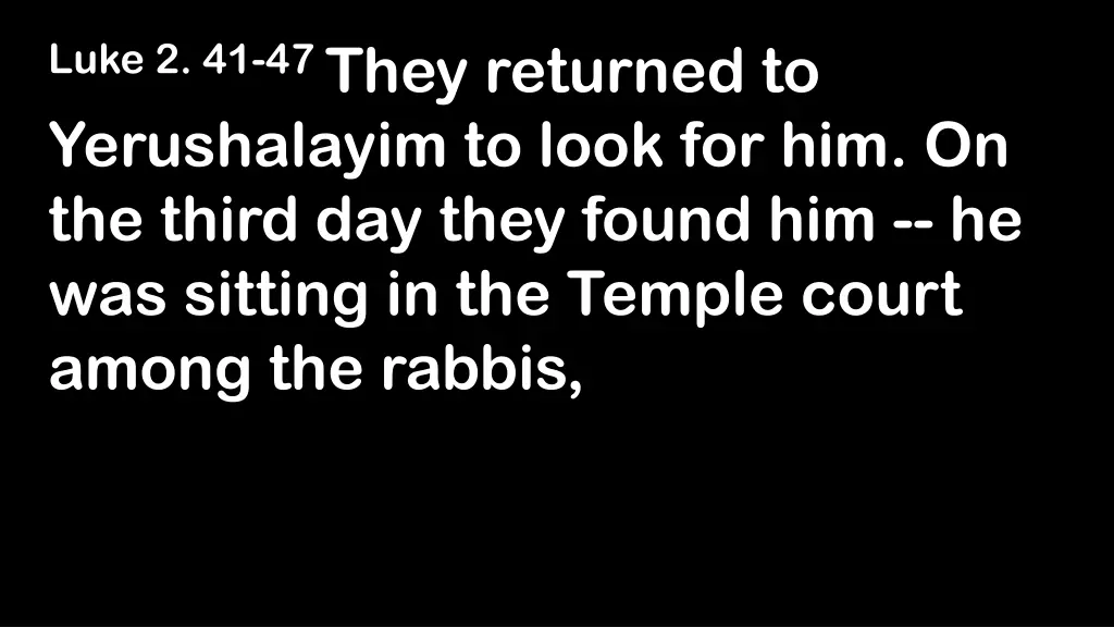 luke 2 41 47 they returned to yerushalayim