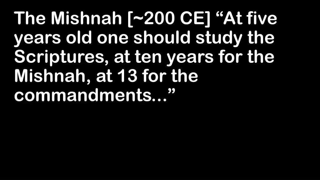 the mishnah 200 ce at five years old one should