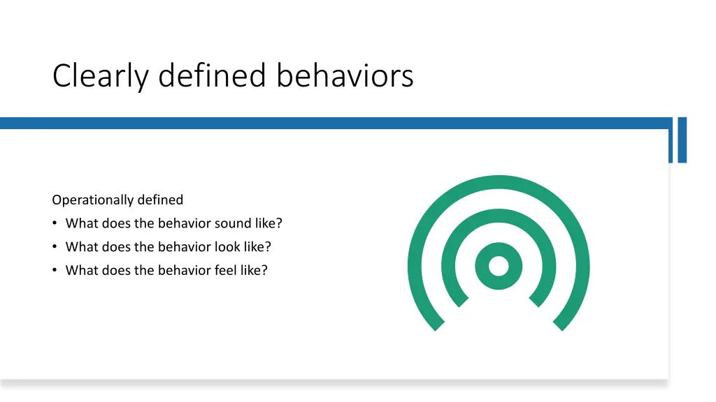 clearly defined behaviors