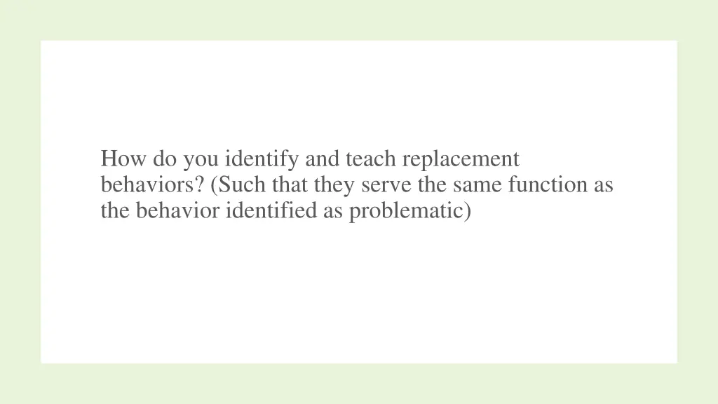 how do you identify and teach replacement