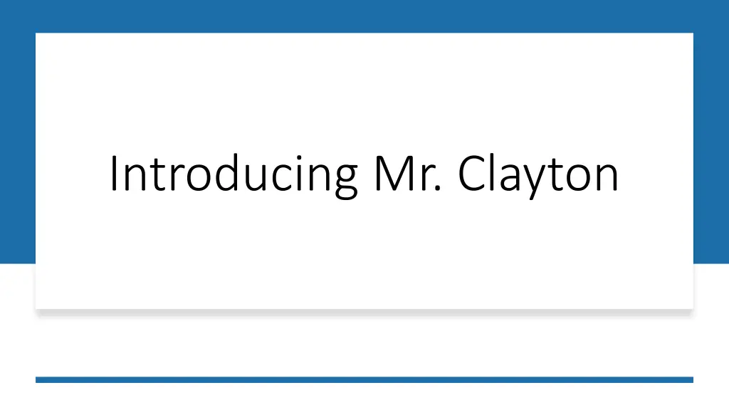 introducing mr clayton