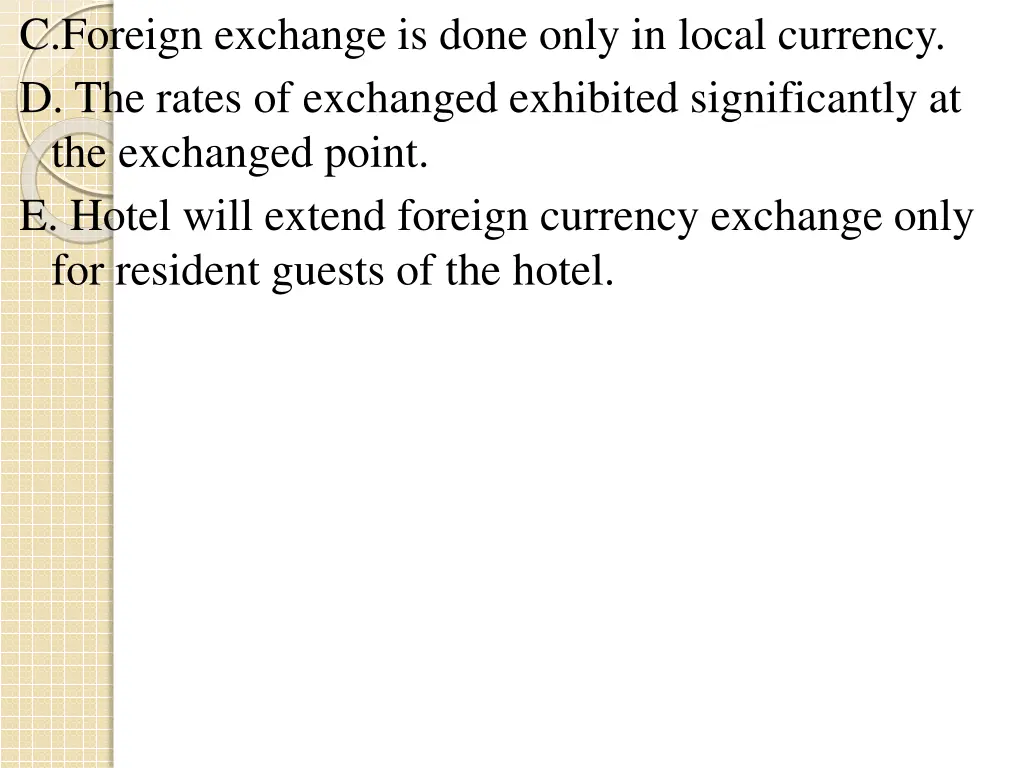 c foreign exchange is done only in local currency