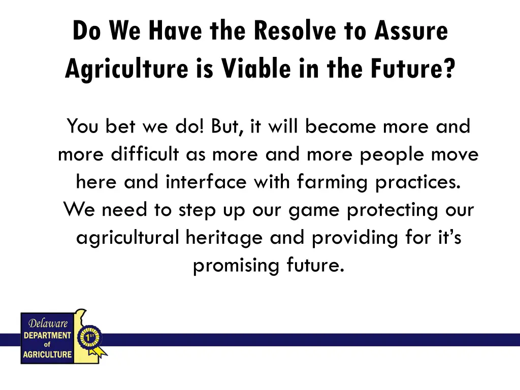 do we have the resolve to assure agriculture