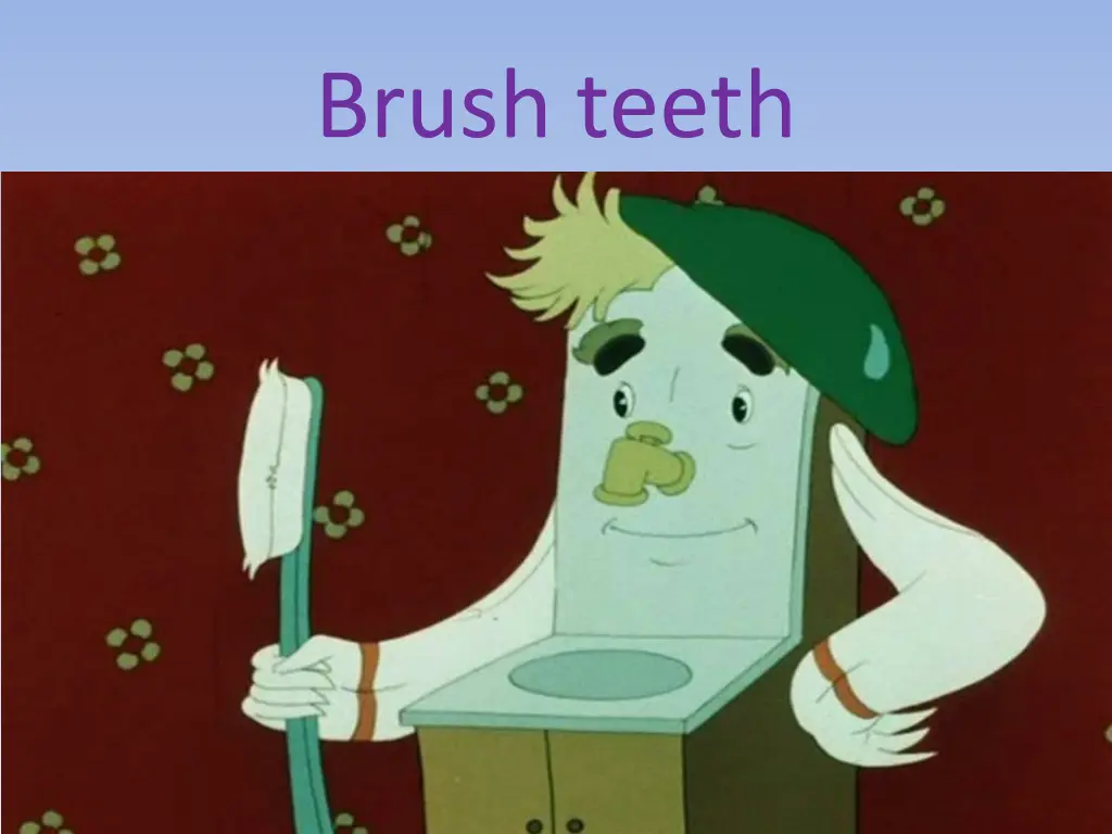 brush teeth