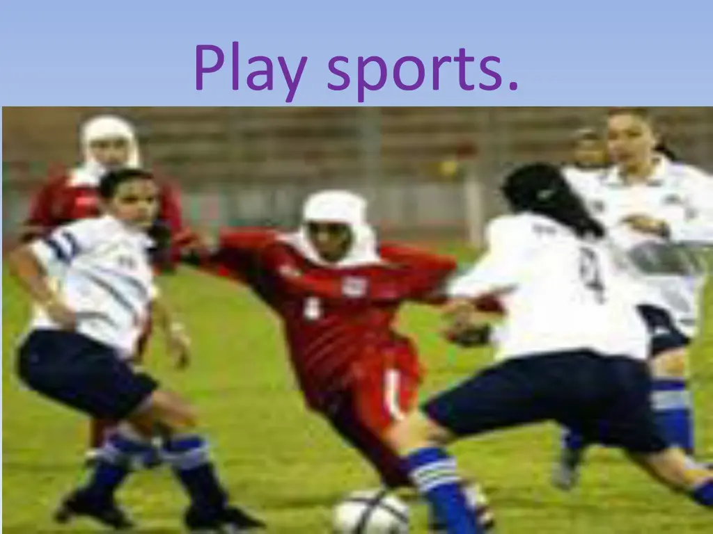 play sports