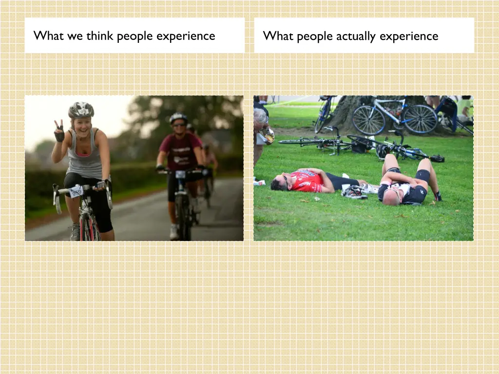 what we think people experience