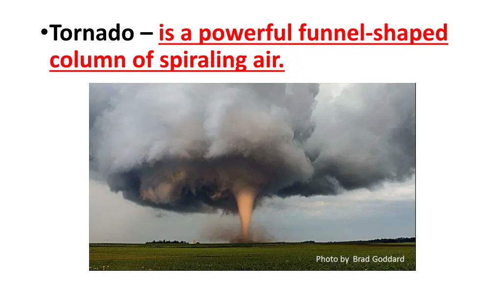 tornado is a powerful funnel shaped column