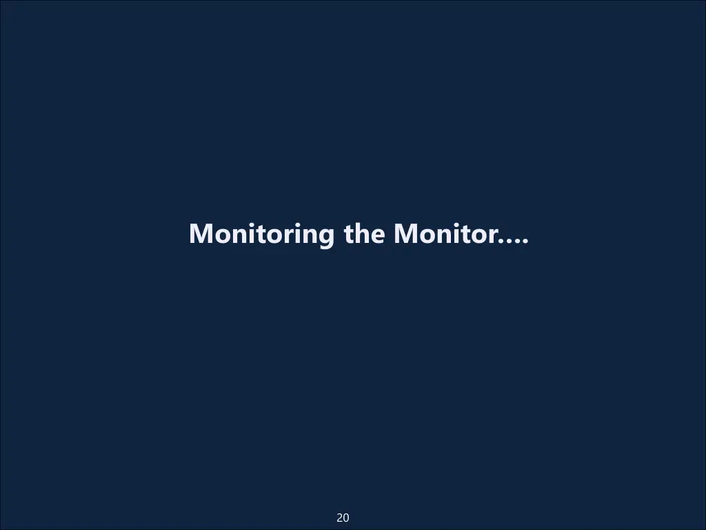 monitoring the monitor