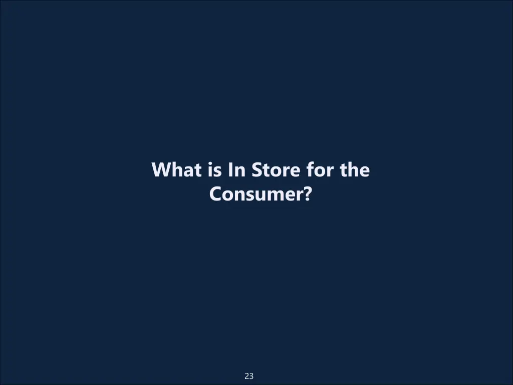 what is in store for the consumer