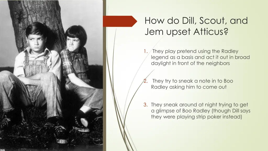 how do dill scout and jem upset atticus