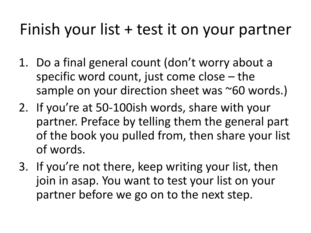 finish your list test it on your partner