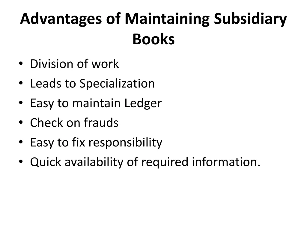 advantages of maintaining subsidiary books