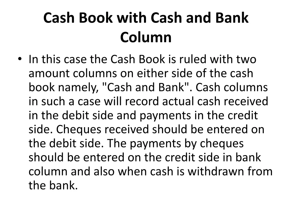 cash book with cash and bank column in this case