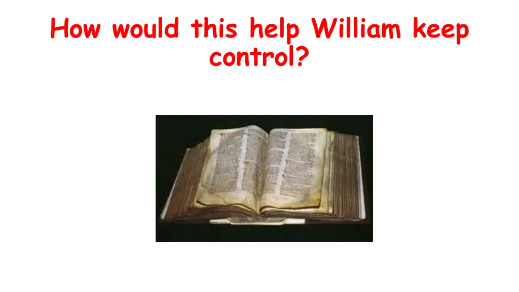 how would this help william keep control