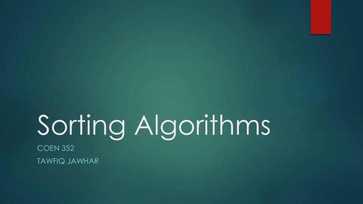 sorting algorithms coen 352 tawfiq jawhar