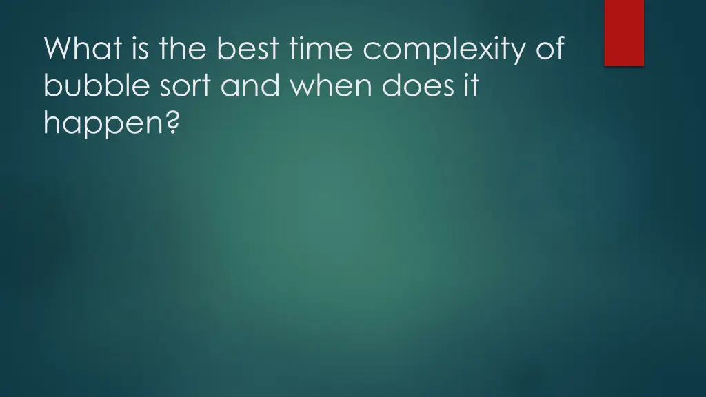 what is the best time complexity of bubble sort