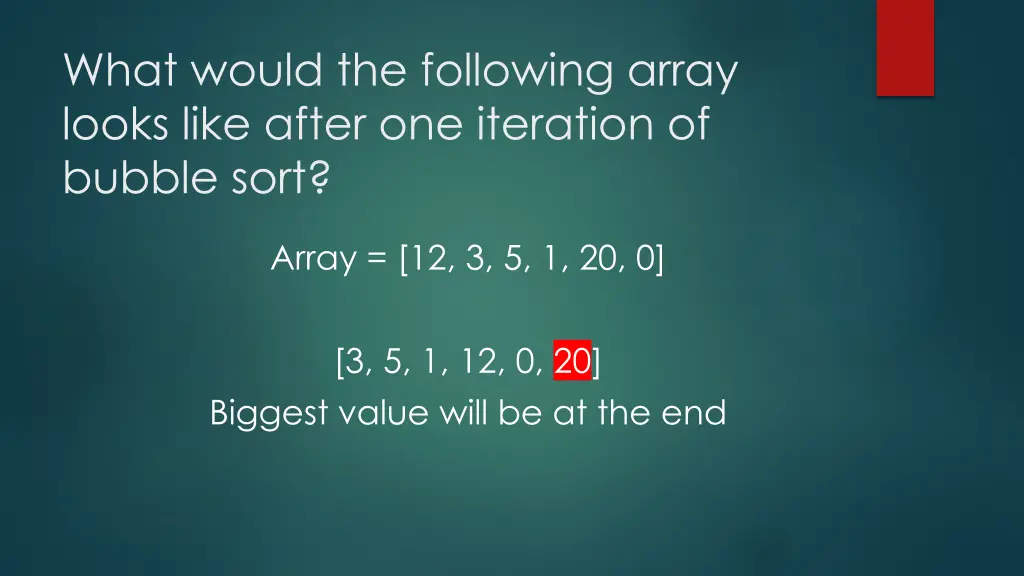 what would the following array looks like after 1