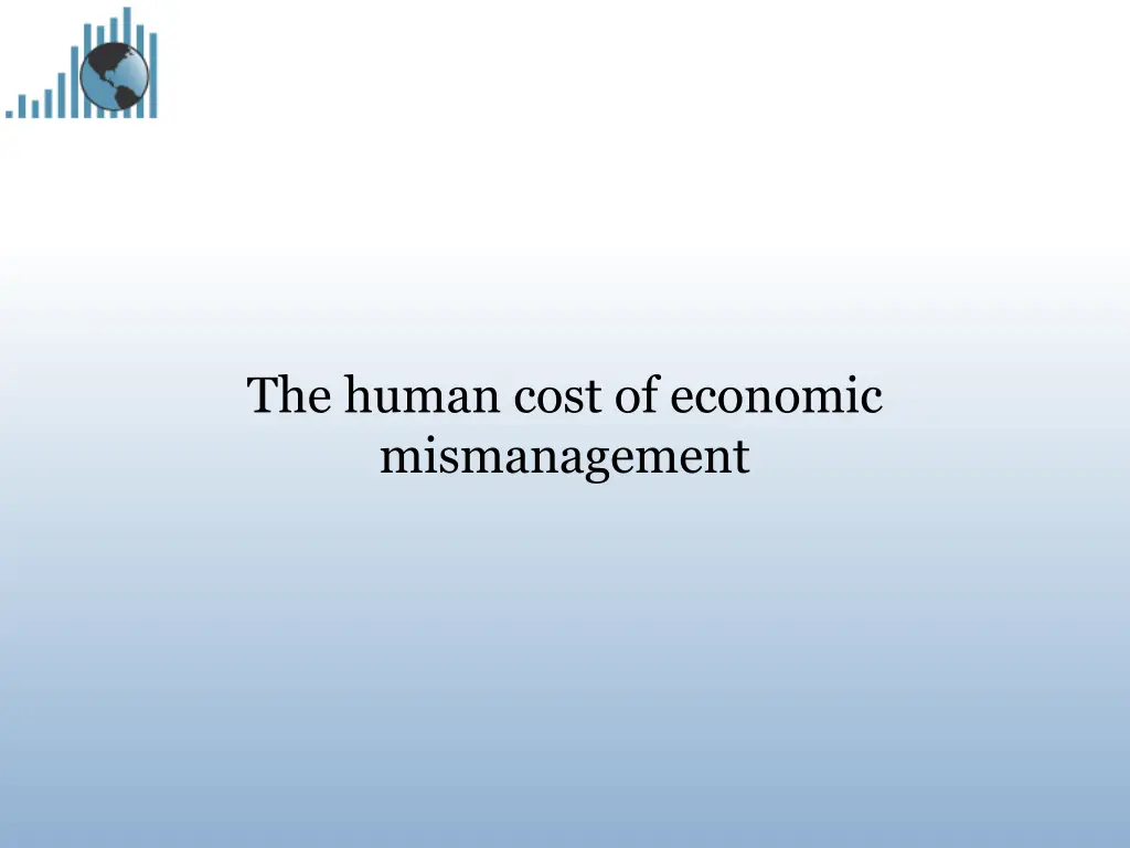 the human cost of economic mismanagement