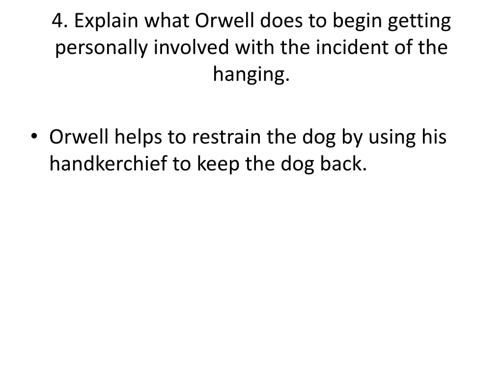 4 explain what orwell does to begin getting