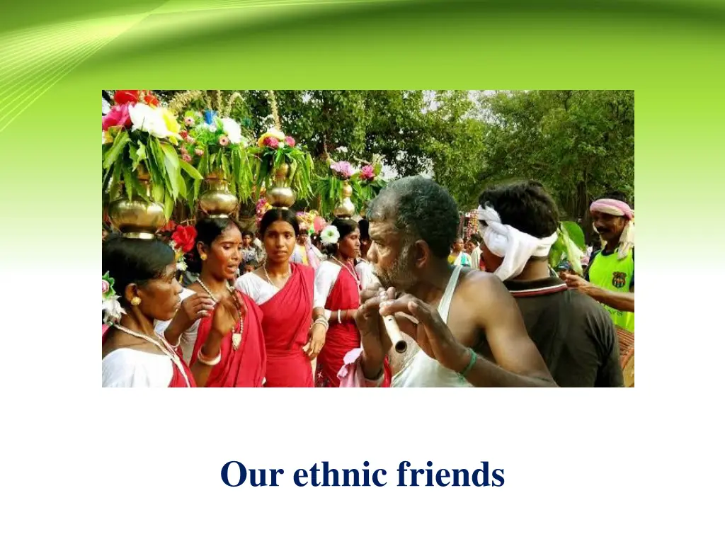 our ethnic friends