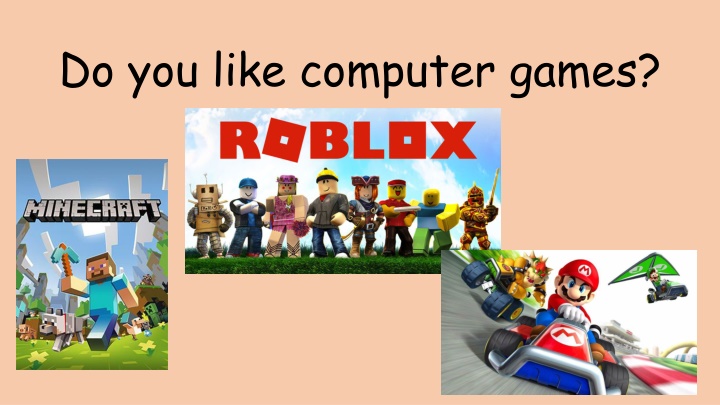 do you like computer games