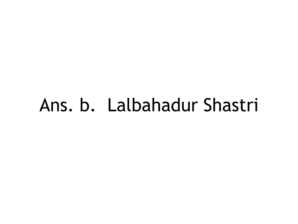 ans b lalbahadur shastri