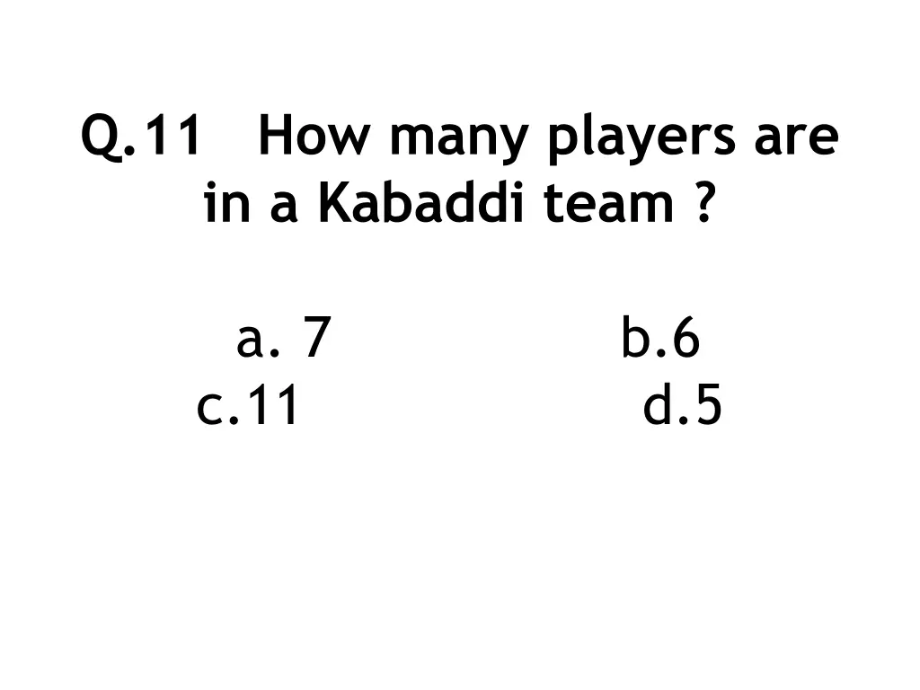 q 11 how many players are in a kabaddi team