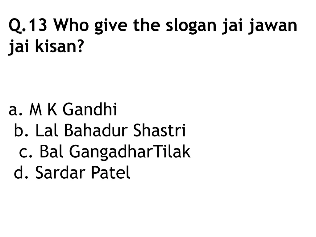 q 13 who give the slogan jai jawan jai kisan