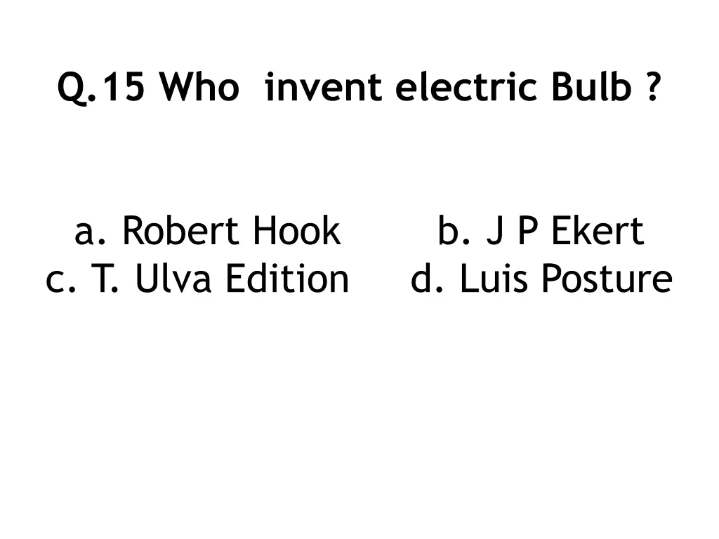 q 15 who invent electric bulb