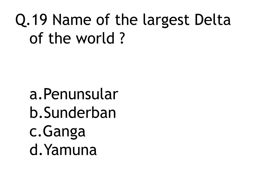 q 19 name of the largest delta of the world