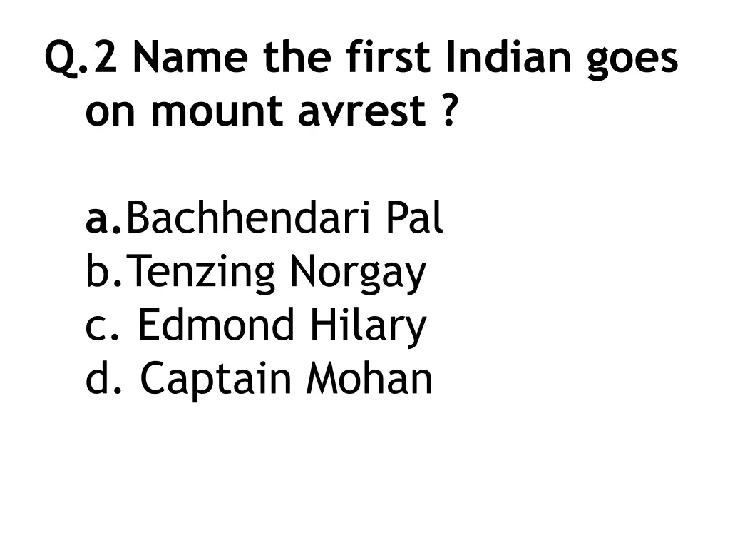 q 2 name the first indian goes on mount avrest