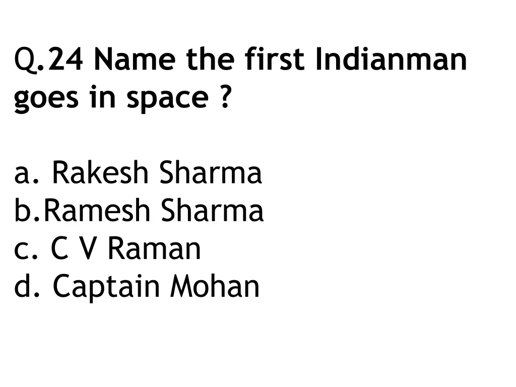 q 24 name the first indianman goes in space