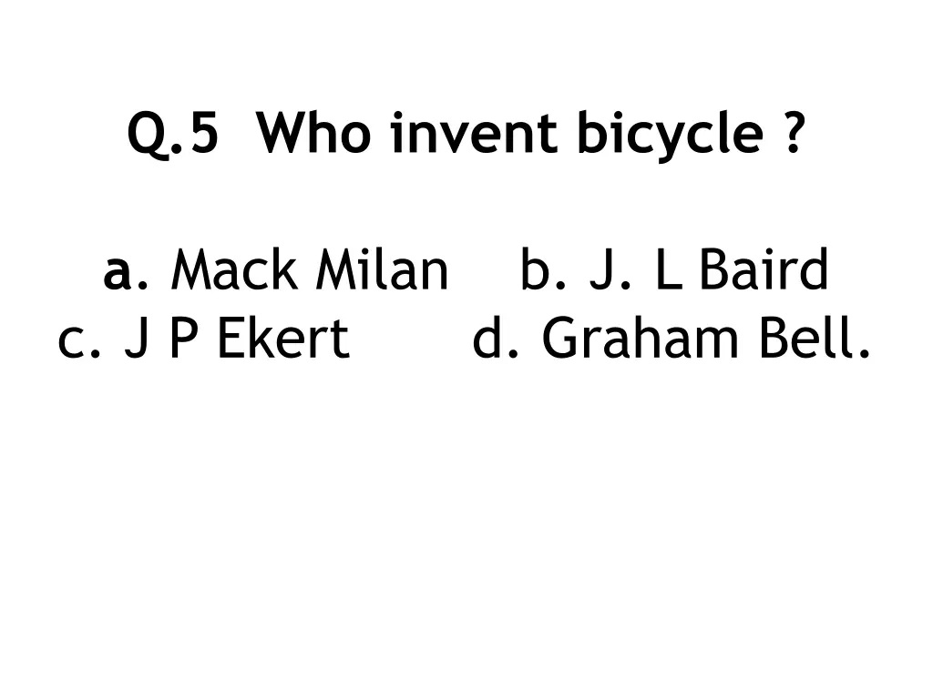 q 5 who invent bicycle