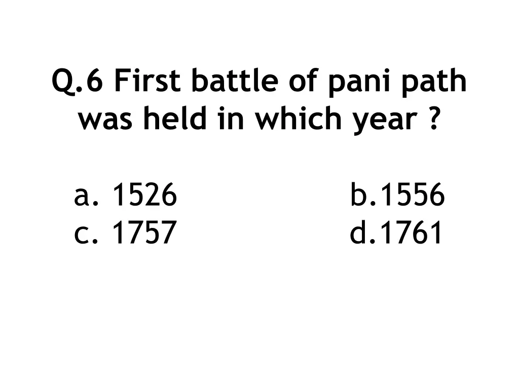 q 6 first battle of pani path was held in which