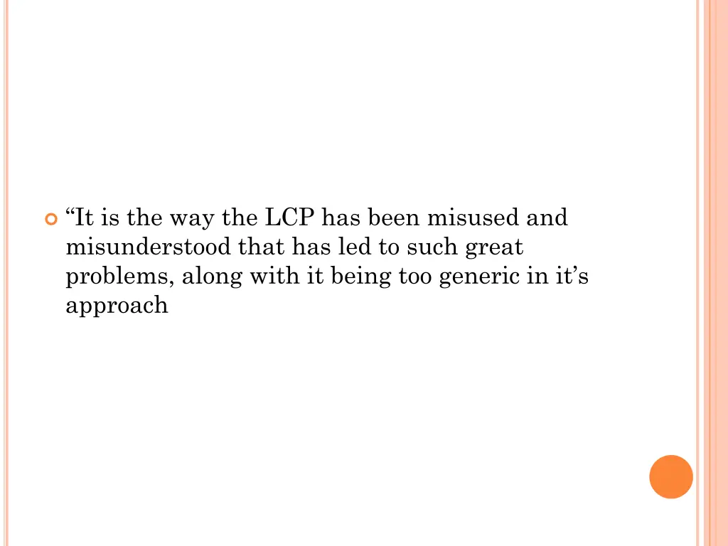 it is the way the lcp has been misused