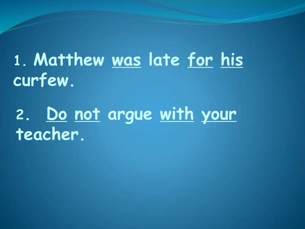 1 matthew was late for his curfew 1