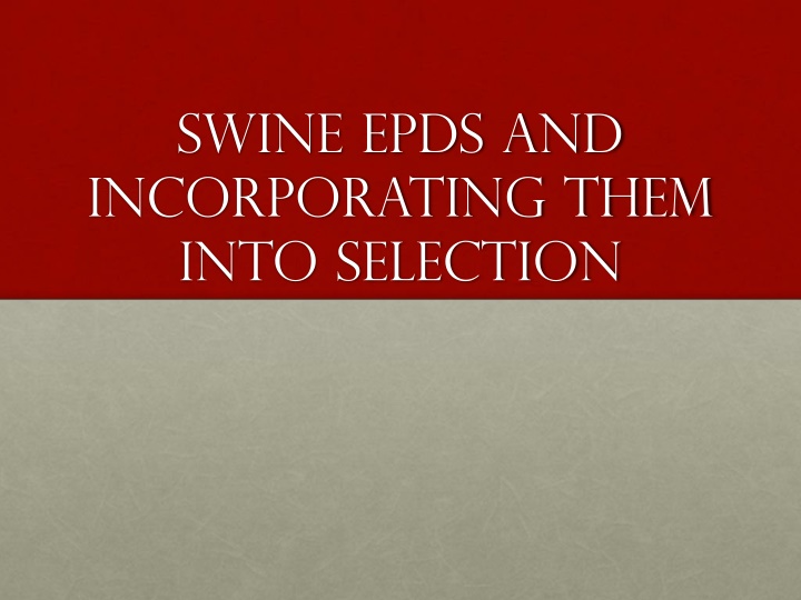 swine epds and incorporating them into selection