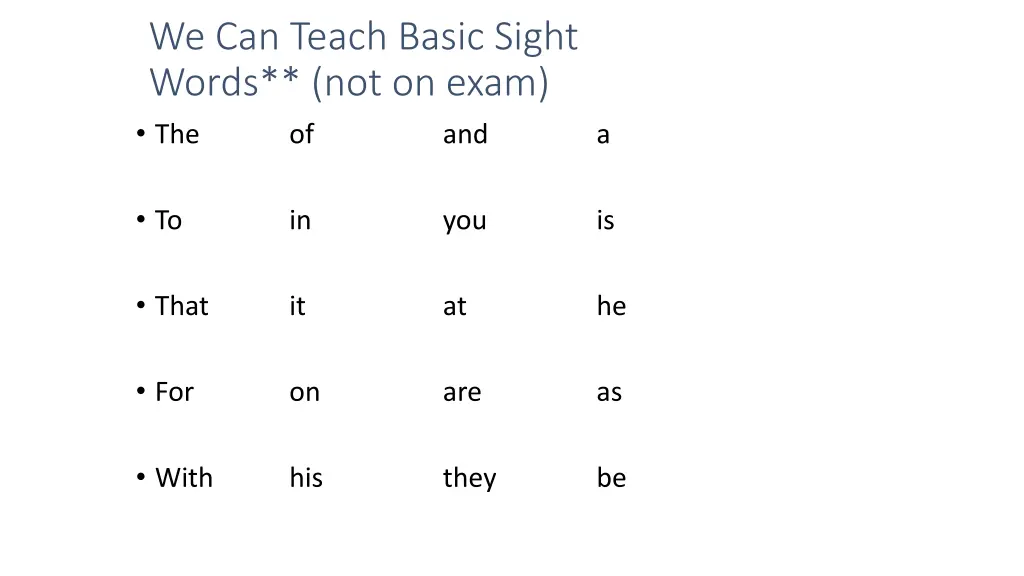 we can teach basic sight words not on exam the of