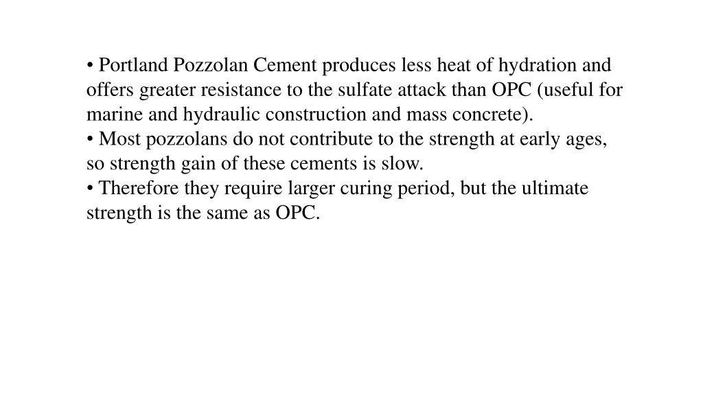 portland pozzolan cement produces less heat