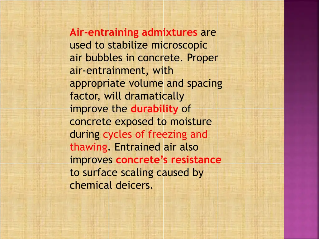 air entraining admixtures are used to stabilize