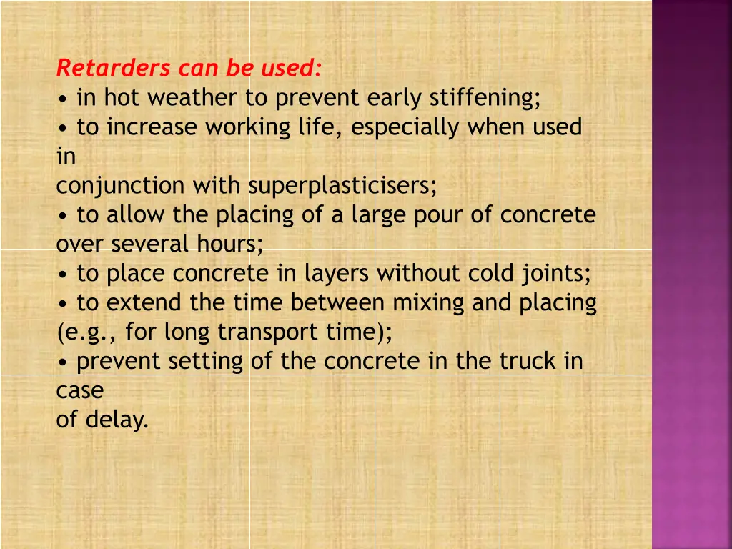 retarders can be used in hot weather to prevent