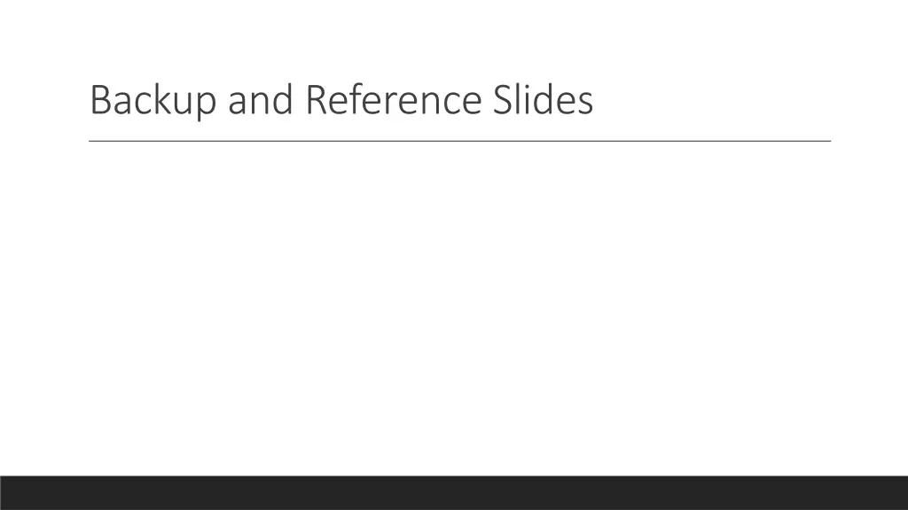 backup and reference slides