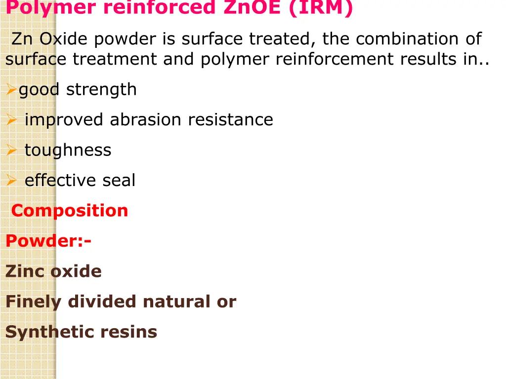 polymer reinforced znoe irm